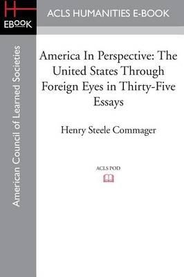 America In Perspective: The United States through foreign eyes in thirty-five essays, Edited with introduction and notes - cover