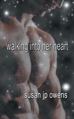 Walking Into Her Heart - Susan Jp Owens - cover