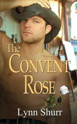 The Convent Rose - Lynn Shurr - cover