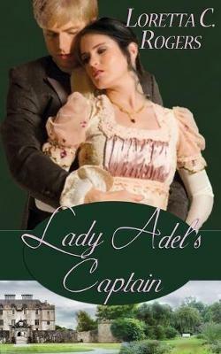 Lady Adel's Captain - Loretta C Rogers - cover