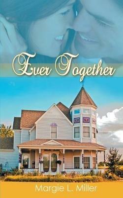 Ever Together - Margie L Miller - cover