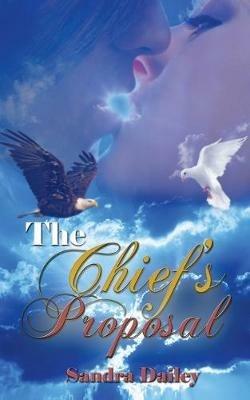The Chief's Proposal - Sandra Dailey - cover