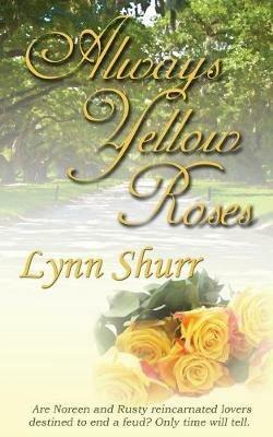 Always Yellow Roses - Lynn Shurr - cover