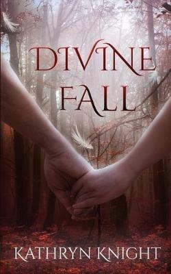 Divine Fall - Kathryn Knight - cover