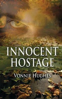 Innocent Hostage - Vonnie Hughes - cover