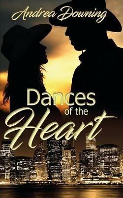 Dances of the Heart - Andrea Downing - cover