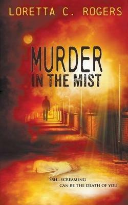 Murder in the Mist - Loretta C Rogers - cover