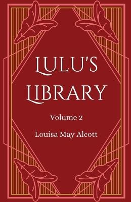 Lulu's Library, Volume 2 - Louisa May Alcott - cover