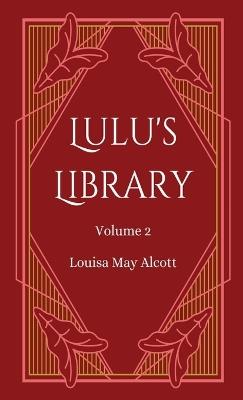 Lulu's Library, Volume 2 - Louisa May Alcott - cover
