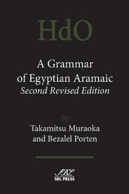 A Grammar of Egyptian Aramaic, Second Revised Edition - Takamitsu Muraoka,Bezalel Porten - cover