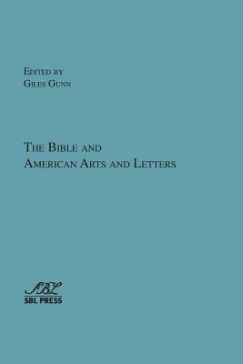 The Bible and American Arts and Letters - cover