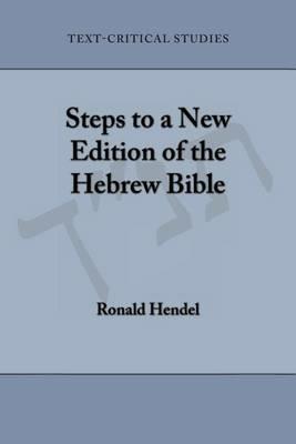 Steps to a New Edition of the Hebrew Bible - Ronald Hendel - cover