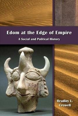 Edom at the Edge of Empire: A Social and Political History - Bradley L Crowell - cover
