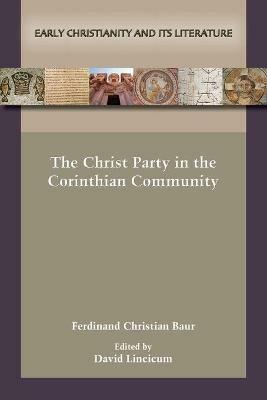 The Christ Party in the Corinthian Community - Ferdinand Christian Baur - cover
