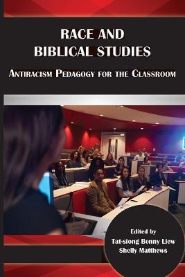Race and Biblical Studies: Antiracism Pedagogy for the Classroom - cover