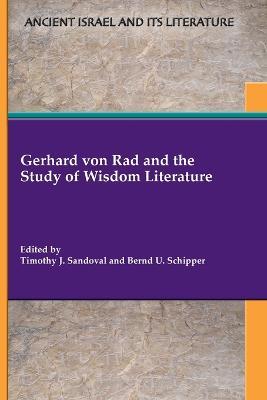 Gerhard von Rad and the Study of Wisdom Literature - Bernd U Schipper - cover