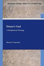 Hosea's God: A Metaphorical Theology
