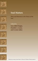 Soul Matters: Plato and Platonists on the Nature of the Soul