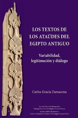 Los Textos de los Ata?des del Egipto antiguo: Variabilidad, legitimaci?n y di?logo - Carlos Gracia Zamacona - cover