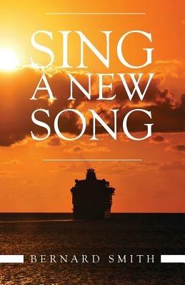 Sing A New Song - Bernard Smith - cover