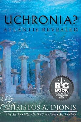 Uchronia? Atlantis Revealed - Christos a Djonis - cover