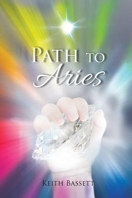 Path to Aries - Keith L Bassett - cover