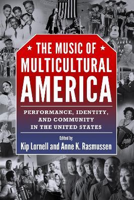 The Music of Multicultural America: Performance, Identity, and Community in the United States - cover