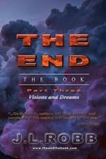 The End the Book: Part Three: Visions and Dreams