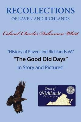Recollections of Raven and Richlands - Colonel Charles Dahnmon Whitt - cover
