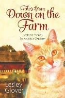 Tales from Down on the Farm: Bedtime Stories for Anxious Children - Lesley Glover - cover