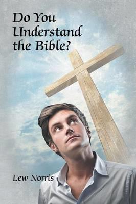 Do You Understand the Bible? - Lew Norris - cover