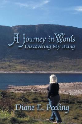 A Journey in Words: Discovering My Being - Diane E Peeling - cover