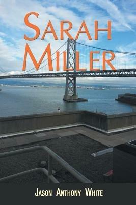 Sarah Miller - Jason Anthony White - cover