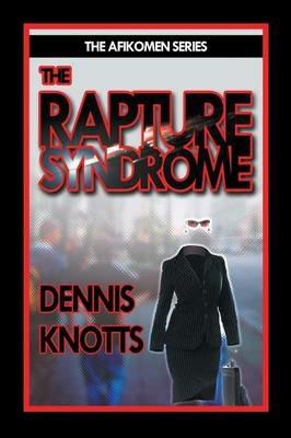 The Rapture Syndrome - Dennis Knotts - cover