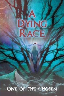 A Dying Race - One of the Chosen - cover