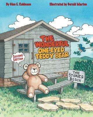 The Wonderful One-Eyed Teddy Bear: The Stories Begin - Glen E Robinson - cover