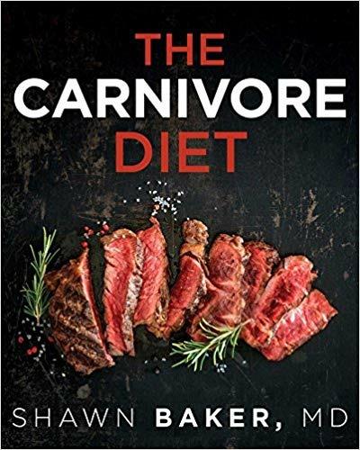 The Carnivore Diet - Shawn Baker - 2