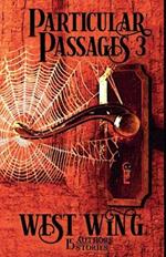Particular Passages 3: West Wing