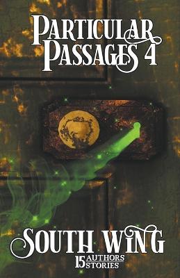 Particular Passages 4: South Wing - Sam Knight - cover