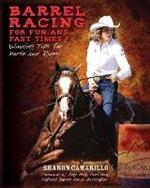 Barrel Racing for Fun and Fast Times: Winning Tips for Horse and Rider