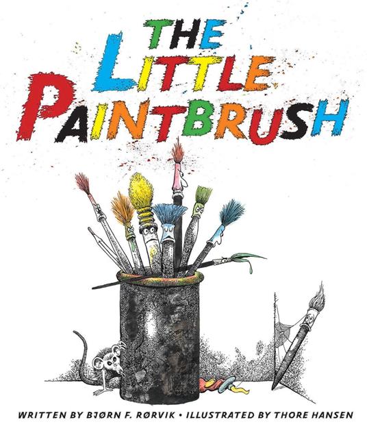 The Little Paintbrush - Bjørn F. Rørvik,Thore Hansen - ebook