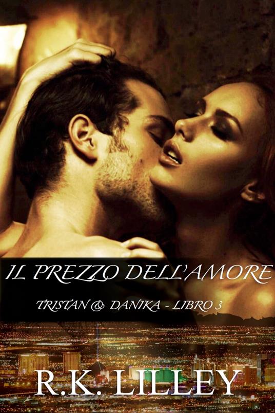 Il Prezzo dell’Amore - R. K. Lilley - ebook