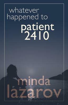Whatever Happened to Patient 2410 - Minda Lazarov - cover