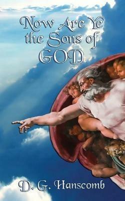 Now Are Ye the Sons of God - D G Hanscomb - cover