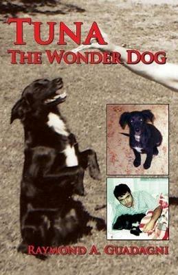 Tuna the Wonder Dog - Raymond a Guadagni - cover