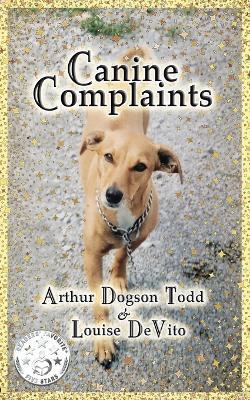 Canine Complaints - Louise DeVito,Arthur Dogson Todd - cover