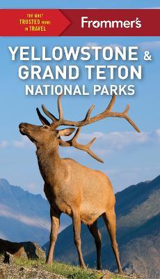 Frommer's Yellowstone and Grand Teton National Parks - Elisabeth Kwak-Hefferan Kwak-Hefferan - cover