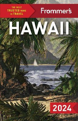 Frommer's Hawaii 2024 - Jeanne Cooper,Natalie Schack - cover