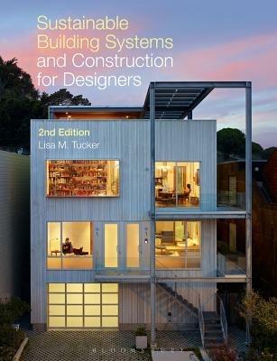 Sustainable Building Systems and Construction for Designers - Lisa M. Tucker - cover