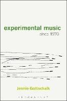 Experimental Music Since 1970 - Jennie Gottschalk - cover